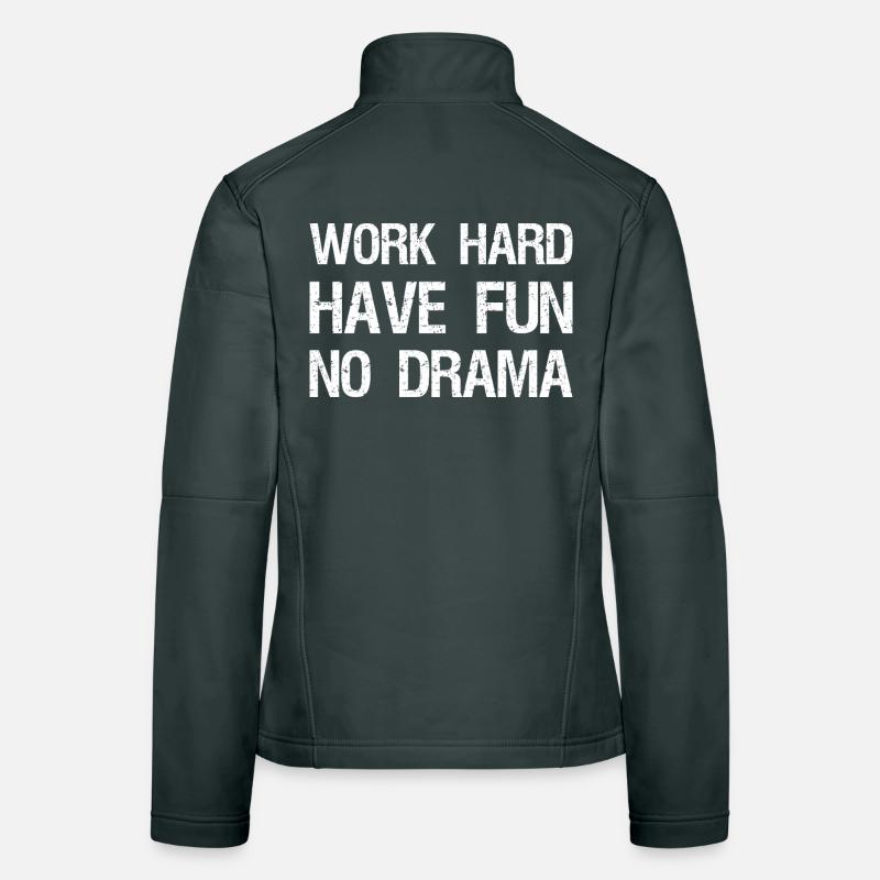 Travailler dur, s’amuser, pas de drame Veste en tissu softshell Femme