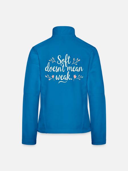 Soft Doesn’t Mean Weak – Selbstliebe - Frauen Softshelljacke - Schwarz - Hinten
