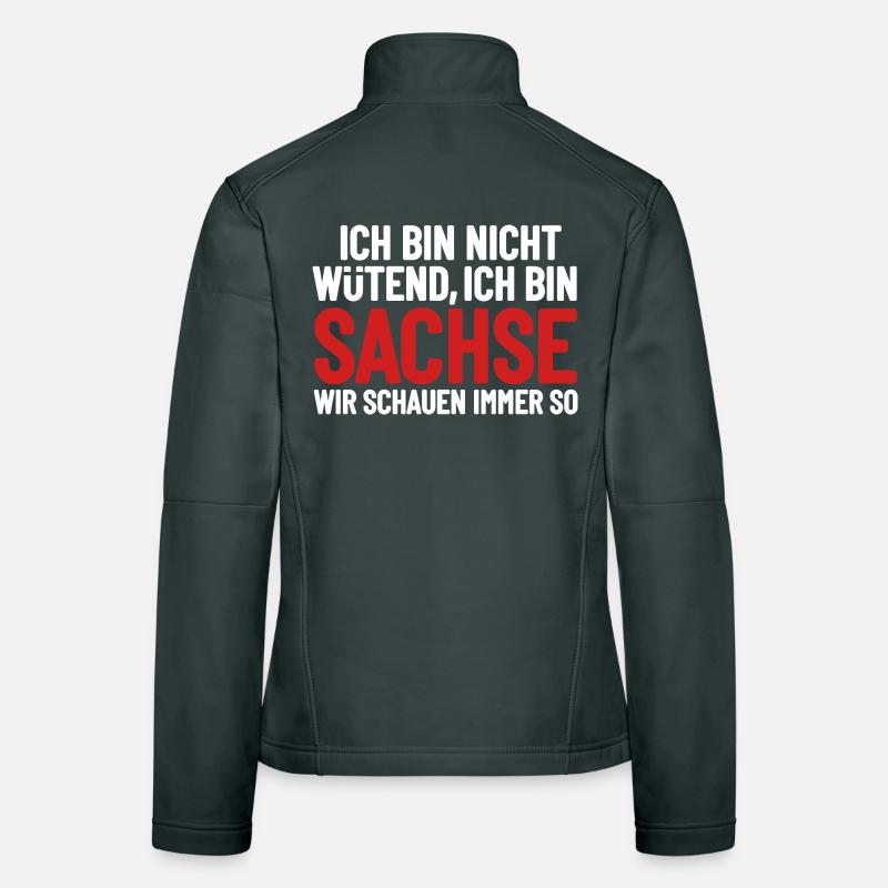 Ich bin nicht wütend - ich bin Sachse Frauen Softshelljacke