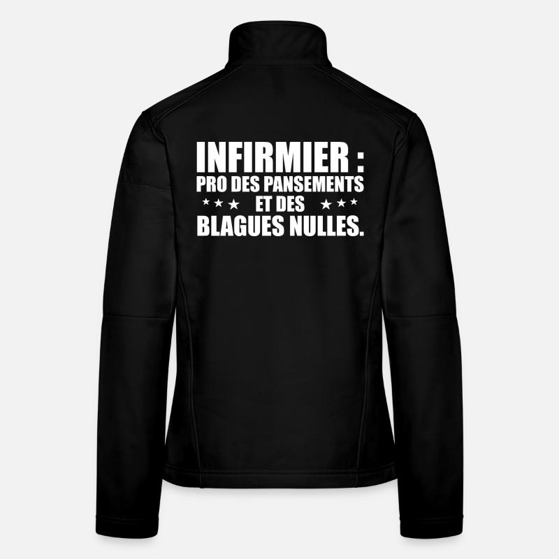 Infirmier pro des pansements et des blagues nulles Veste en tissu softshell Femme