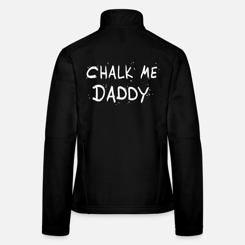 Chalk Me Daddy - Jeu de mots sur les rochers / l’escalade Veste en tissu softshell Femme