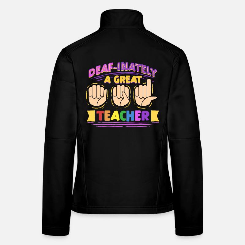 ASL Dolmetscher Deaf-Inately A Great Teacher Frauen Softshelljacke