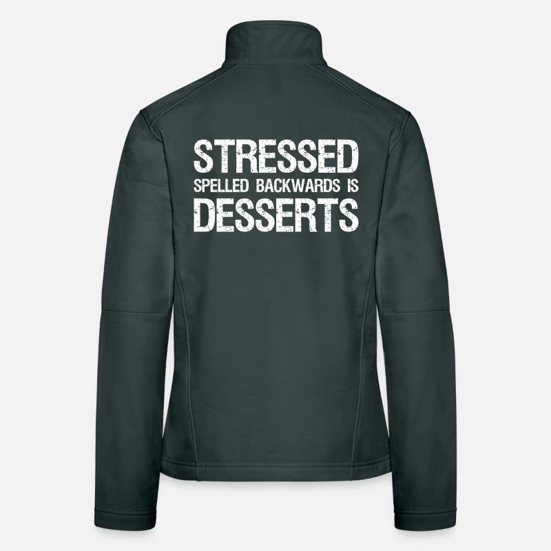 Stressed Spelled Backwards is Desserts Women's Softshell Jacket