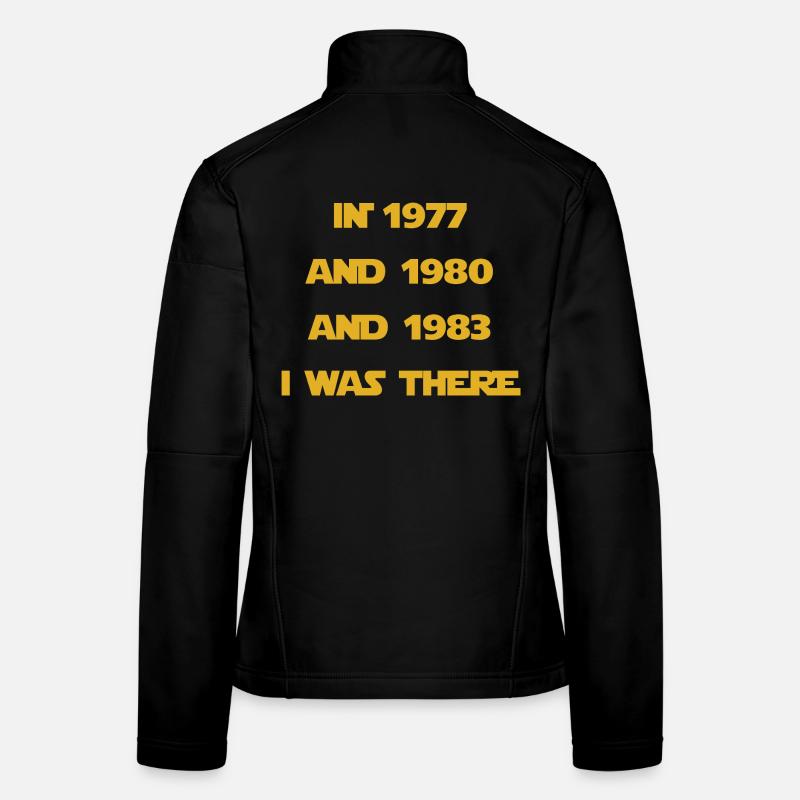 I WAS THERE 77 80 83 Women's Softshell Jacket