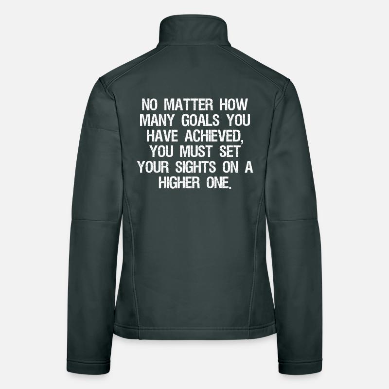 Peu importe le nombre d’objectifs que vous avez atteints Veste en tissu softshell Femme