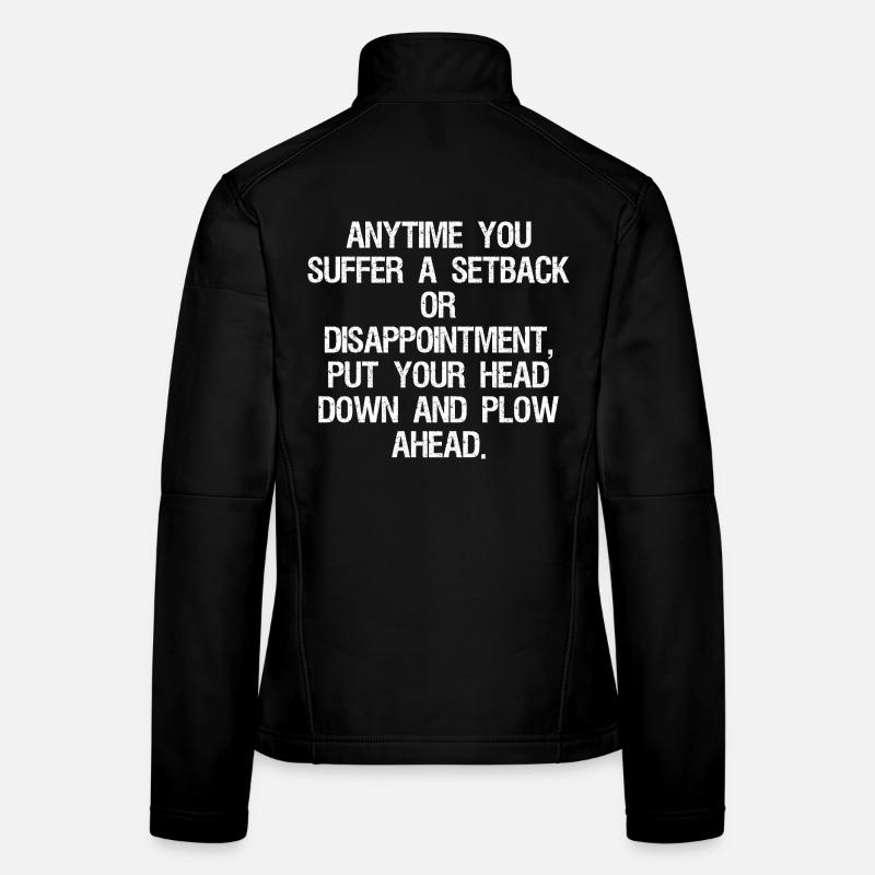 anytime you suffer a setback or disappointment Women's Softshell Jacket
