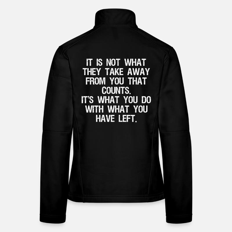 Ce n’est pas ce qu’ils vous enlèvent qui compte Veste en tissu softshell Femme