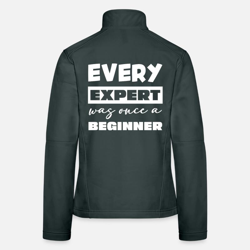 Every expert was once a beginner Women's Softshell Jacket