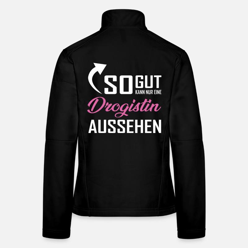 Only a druggist can look so good Women's Softshell Jacket