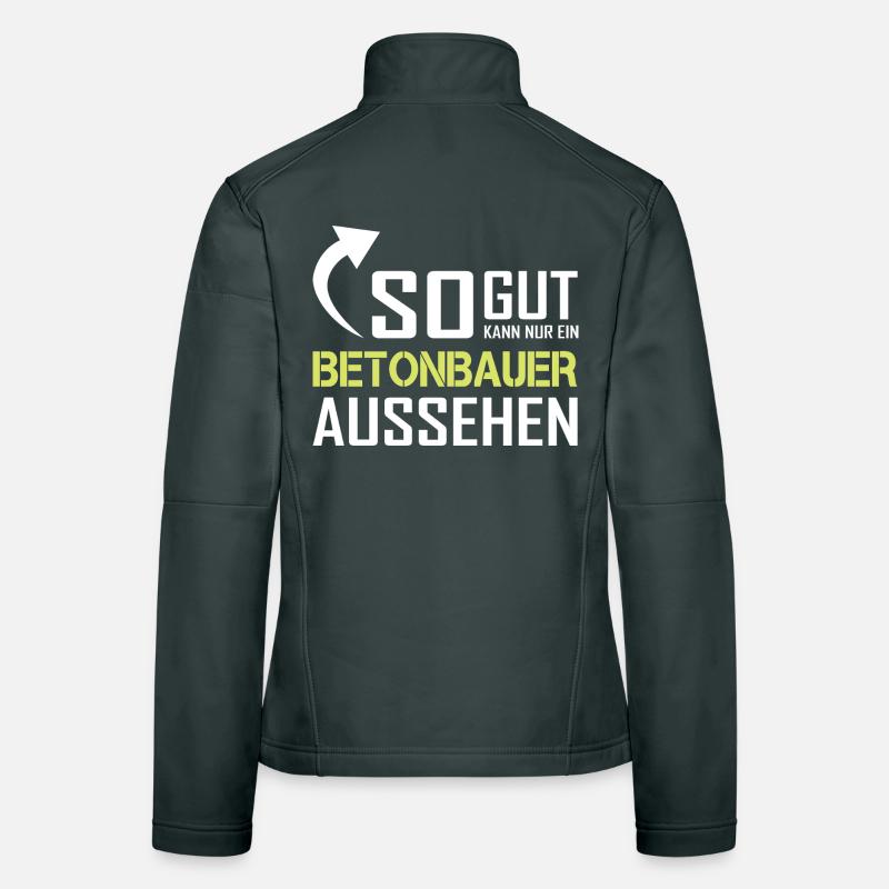Only a concrete worker can look so good Women's Softshell Jacket