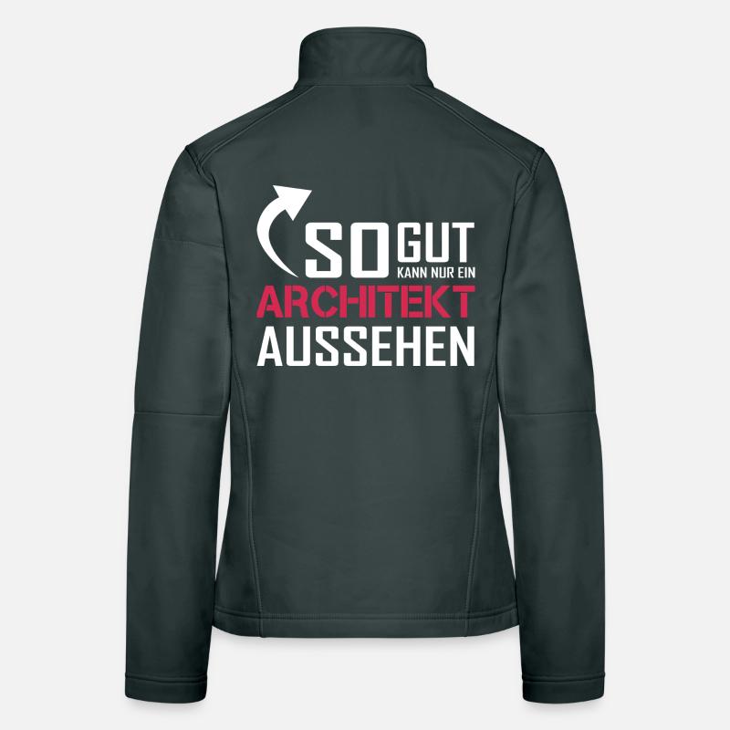Only an architect can look so good Women's Softshell Jacket