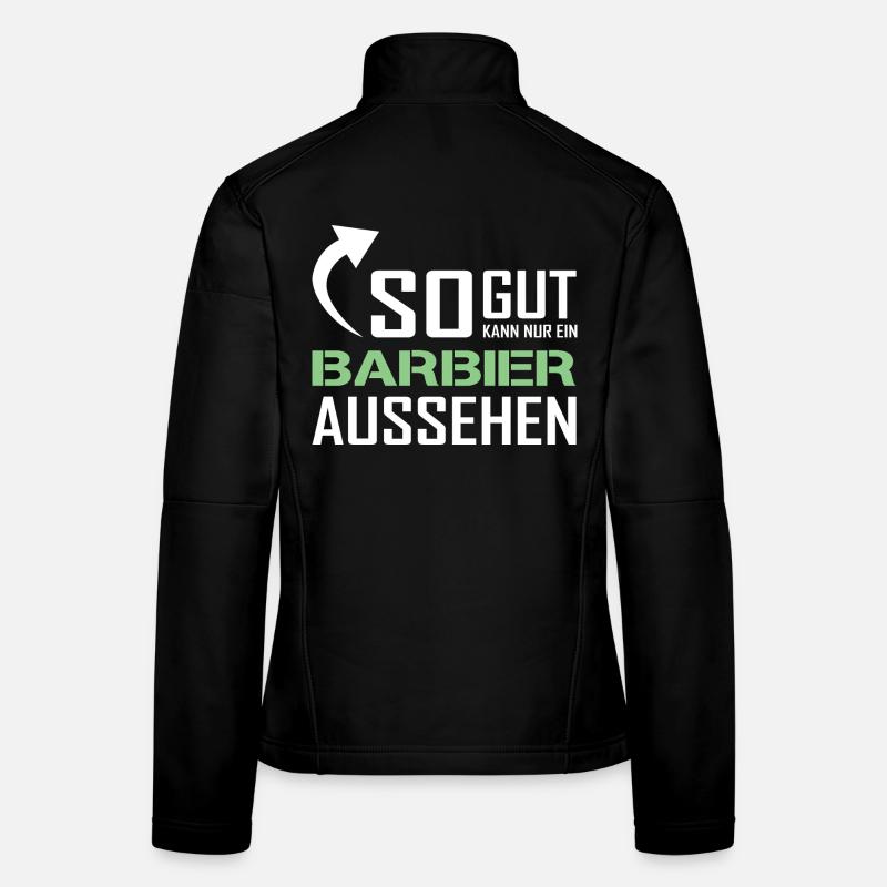 Seul un barbier peut être aussi beau Veste en tissu softshell Femme
