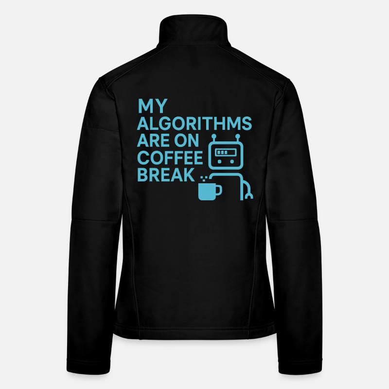 Mes algorithmes sont en pause café Veste en tissu softshell Femme