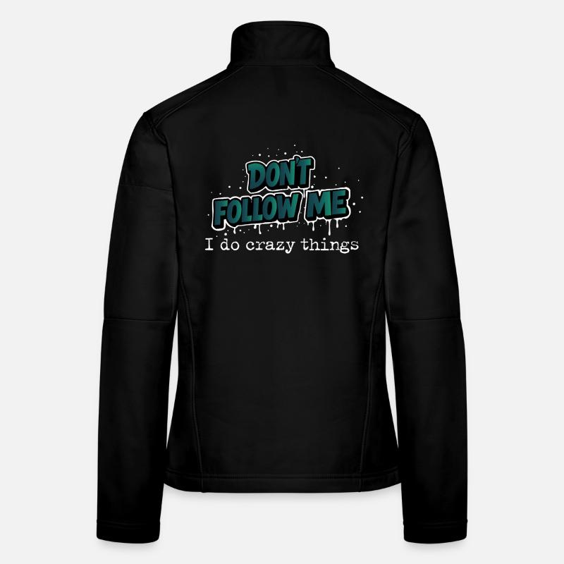 Don’t Follow Me Spruch Design Frauen Softshelljacke