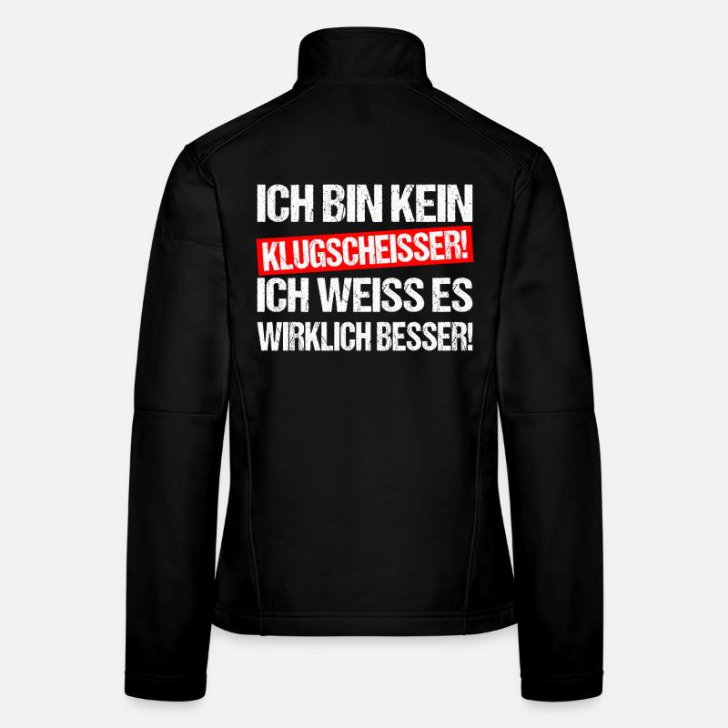 Ich bin kein Klugscheißer ich weiß es wirklich  Frauen Softshelljacke