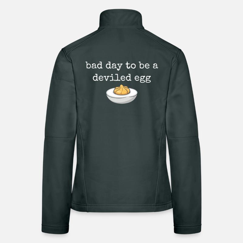 Funny Saying Egg Buffet Food Bad Day Deviled Eg Women's Softshell Jacket
