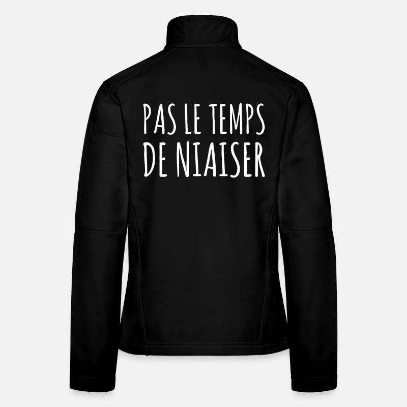 No Time to Fool Funny Phrase Humor Quebec Women's Softshell Jacket