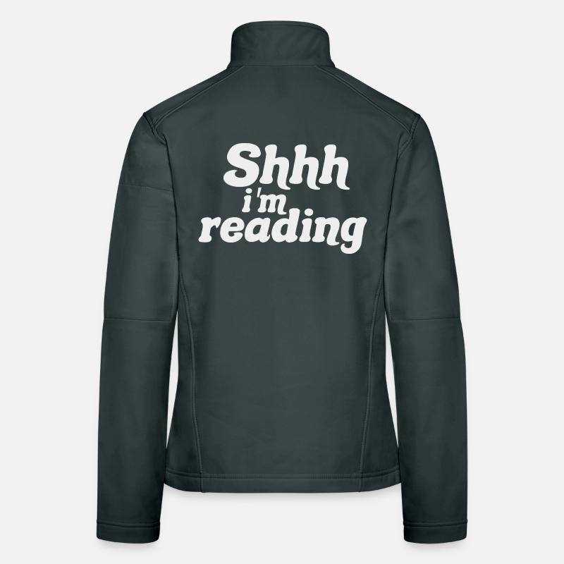 Be quiet! I Read - Silence, I Read - Book Reading Women's Softshell Jacket