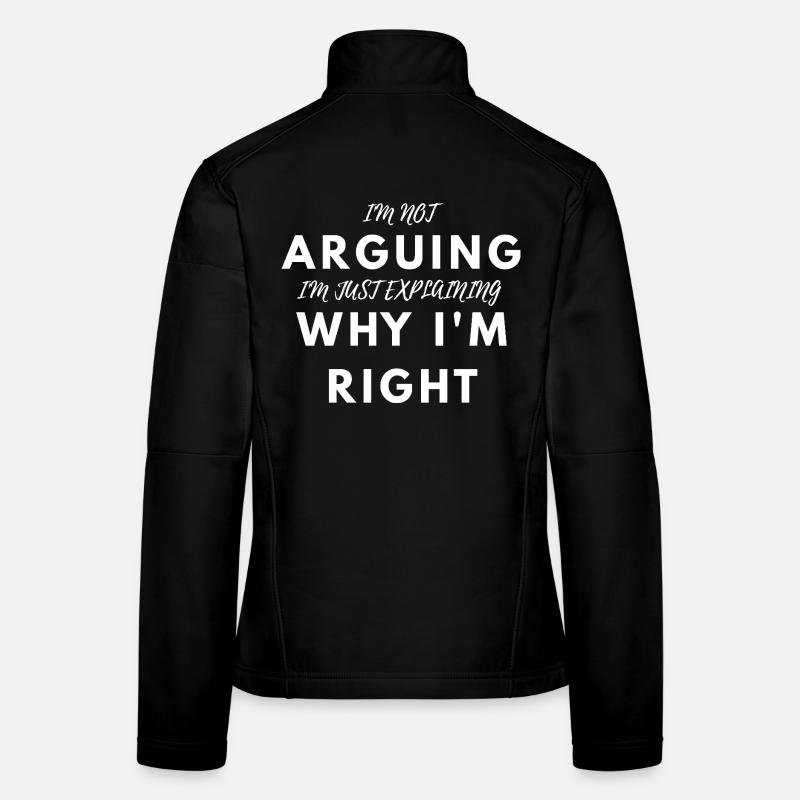 Komisch, ich streite nicht, ich habe recht, sarkastischer Tee Frauen Softshelljacke