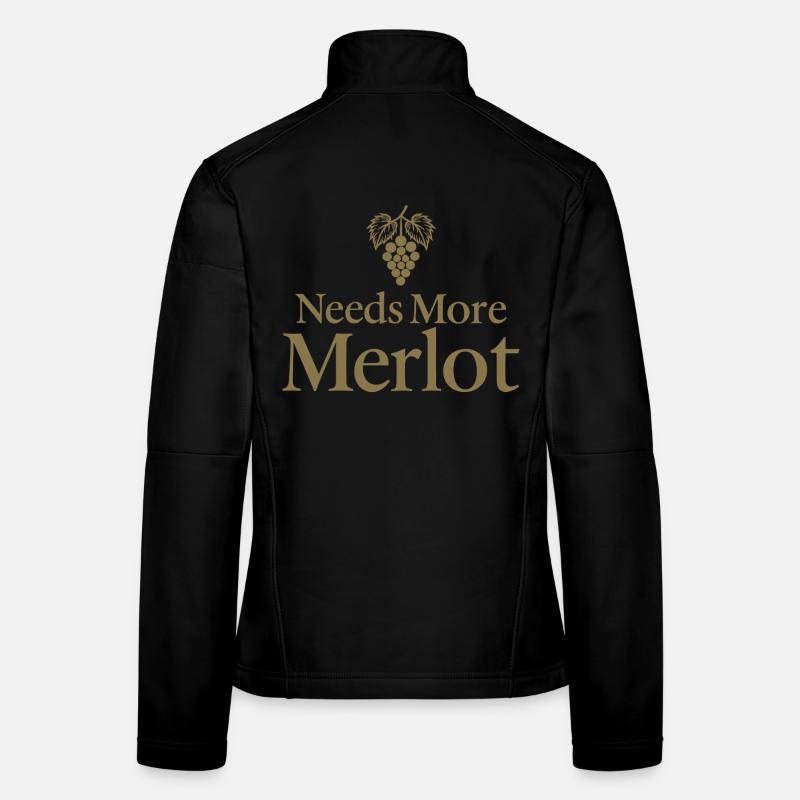 Needs More Merlot Wine Saying Women's Softshell Jacket