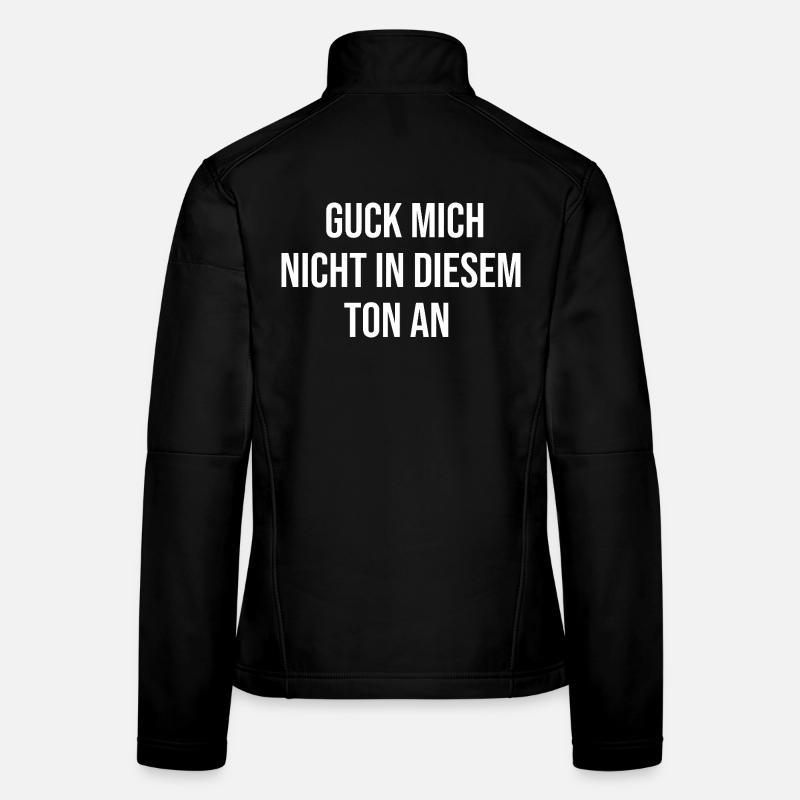 Ne me regarde pas sur ce ton, drôle de disant Veste en tissu softshell Femme