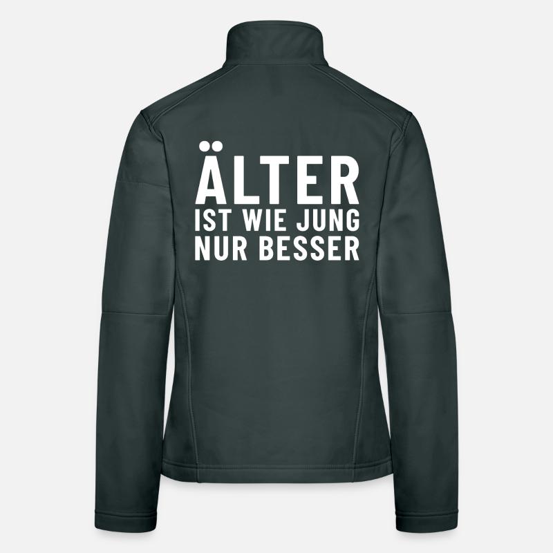 Plus vieux, c’est comme jeune, mais mieux Veste en tissu softshell Femme
