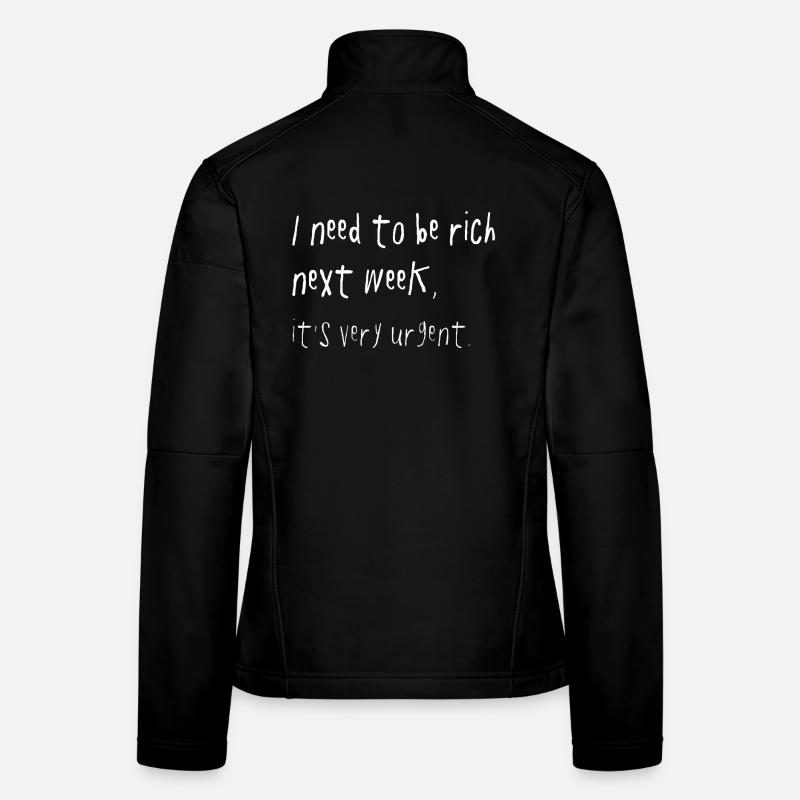 Need To Be Rich Urgent Gen Z Spruch Veste en tissu softshell Femme