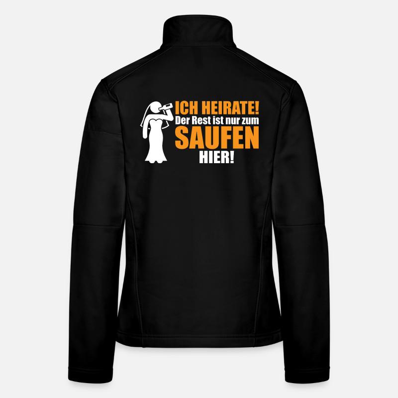 Bachelor party bride: I'm getting married! Rest is here to drink Women's Softshell Jacket