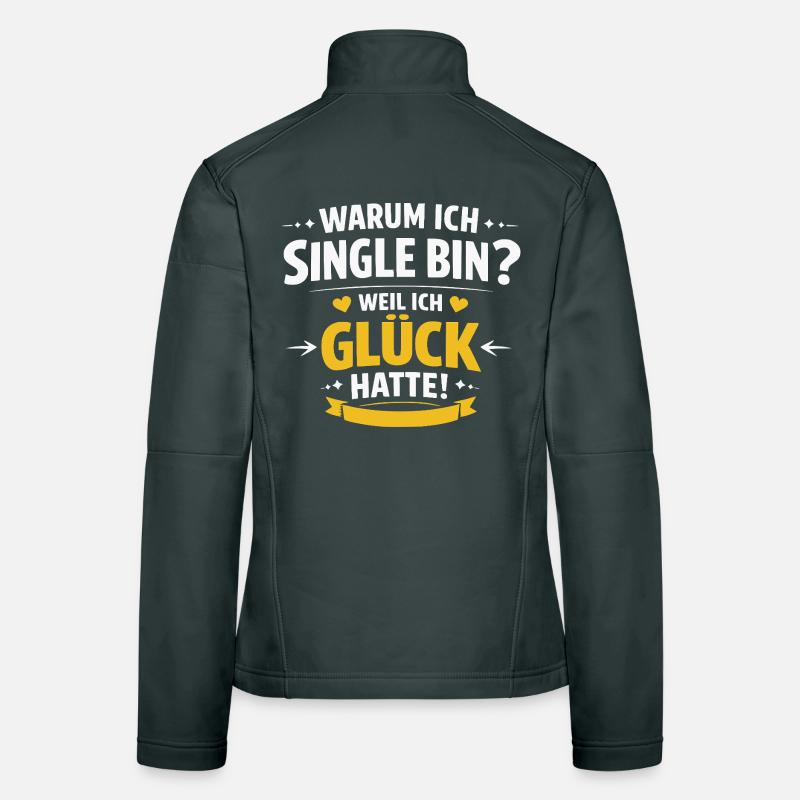Lustige Single Spruch warum ich Single bin Frauen Softshelljacke