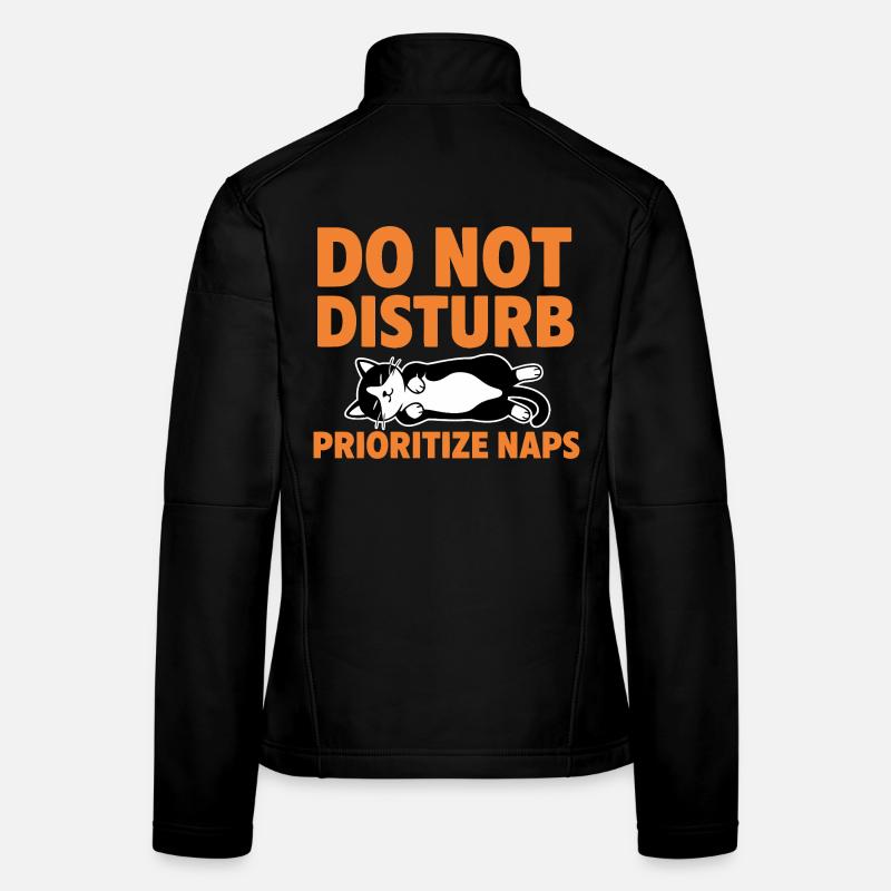 Do Not Disturb Prioritize Naps Cat Women's Softshell Jacket