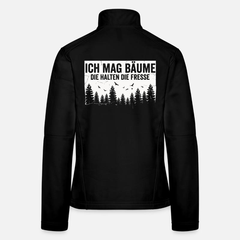 Lustiger Spruch Bäume Wald Ruhe Statement Frauen Softshelljacke