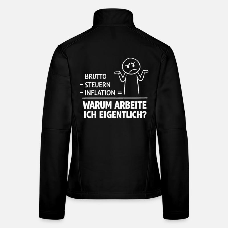 Why do I actually work? Women's Softshell Jacket
