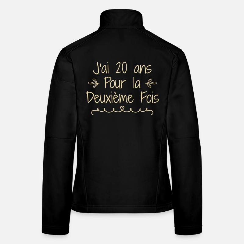 J'ai 20 ans deuxième fois Veste en tissu softshell Femme