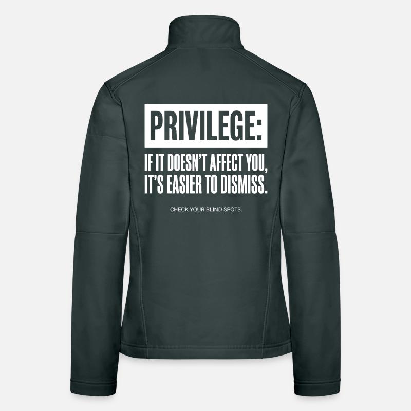 Privilege Quote Check Your Blind Spots Women's Softshell Jacket