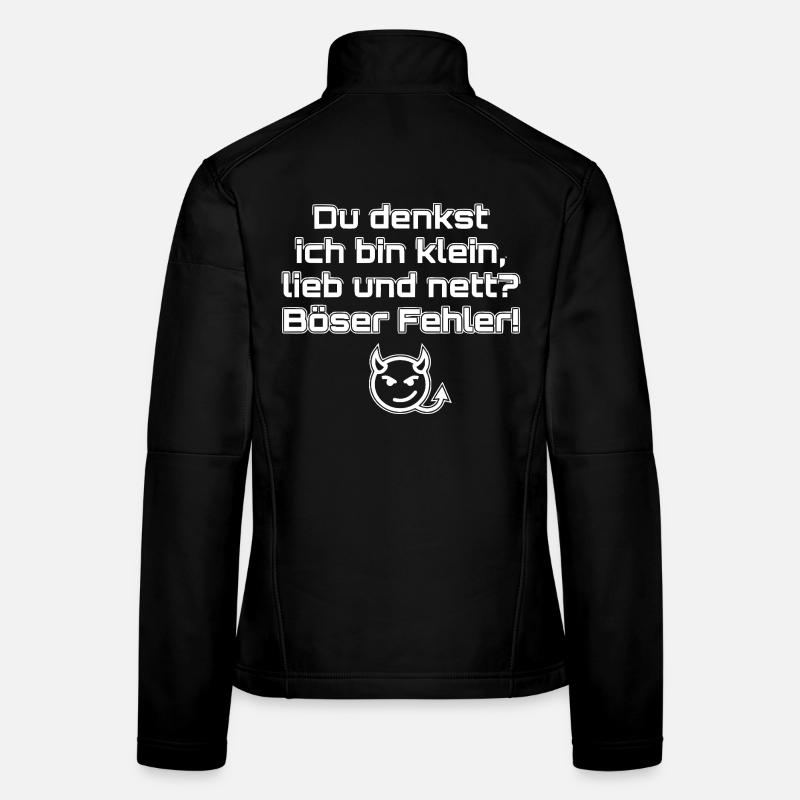 Du denkst ich bin klein lieb und nett böser Fehler Frauen Softshelljacke