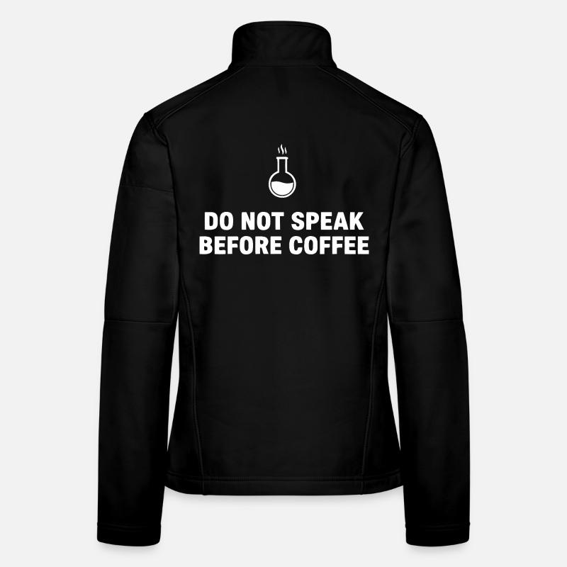 Do Not Speak Before Coffee Frauen Softshelljacke