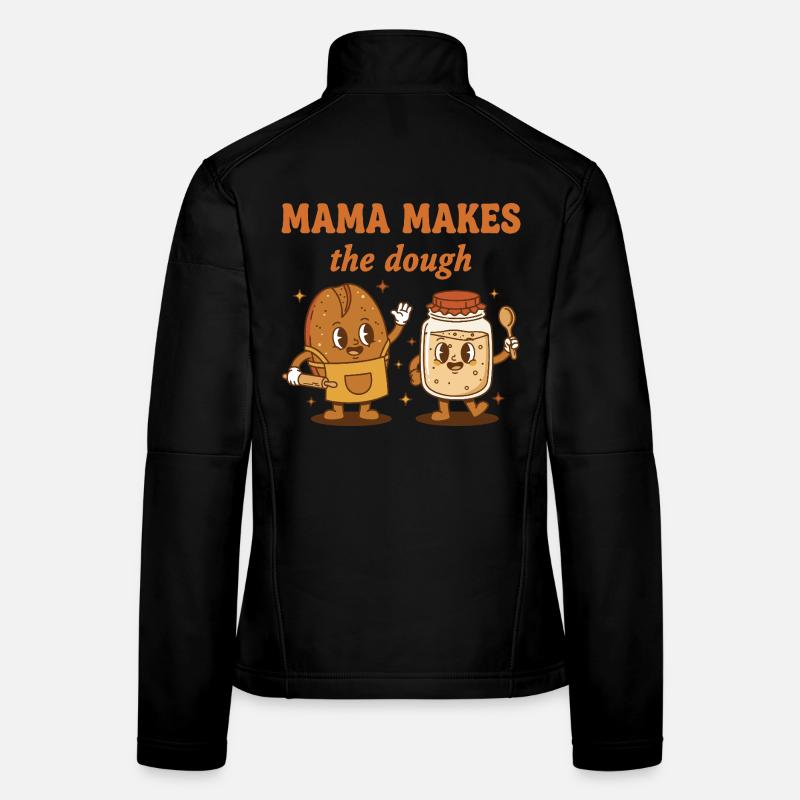 Sourdough Bread Baking Mama Makes The Dough Era Women's Softshell Jacket