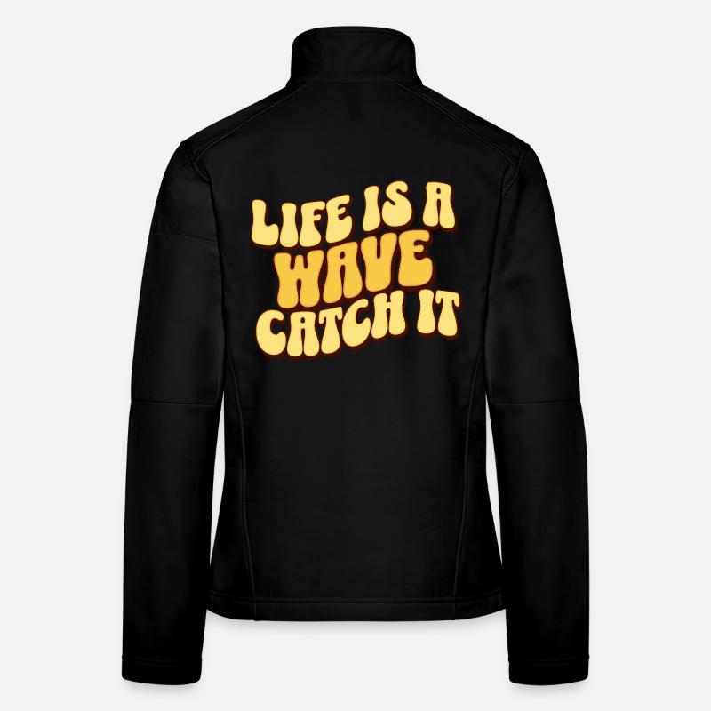 Life Is A Wave Catch It Frauen Softshelljacke