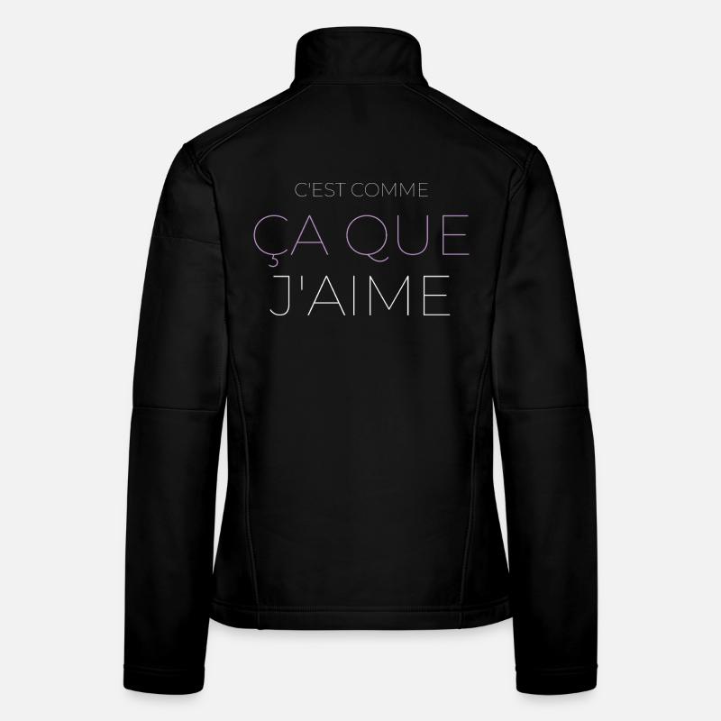 C'est Comme Ça Que J'aime Veste en tissu softshell Femme