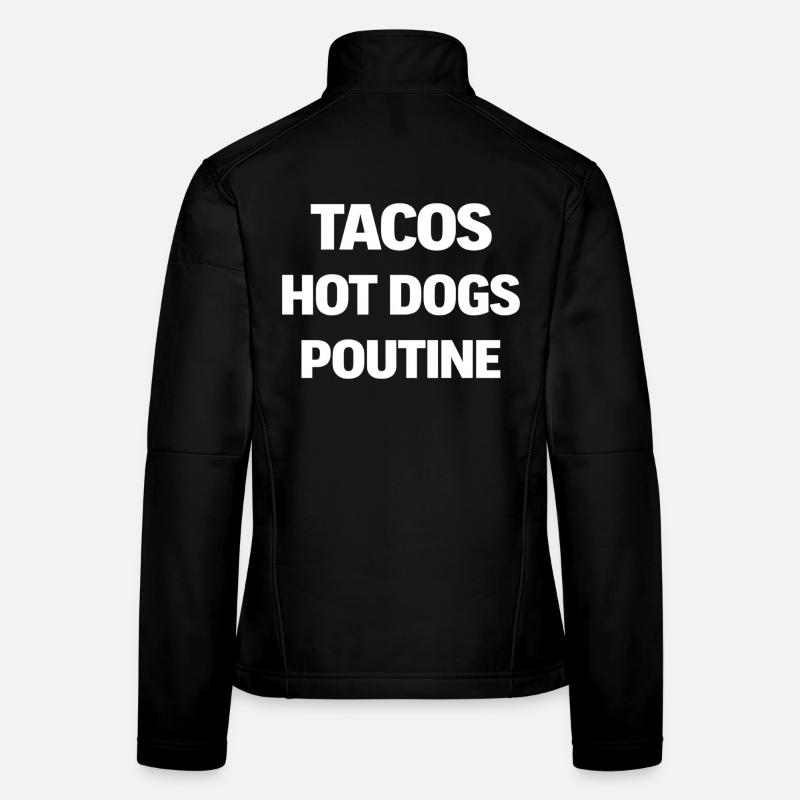 Tacos Hot Dogs Poutine Women's Softshell Jacket