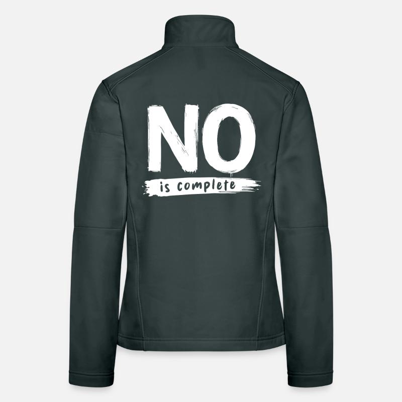 No is complete Funny Saying Statement Women's Softshell Jacket