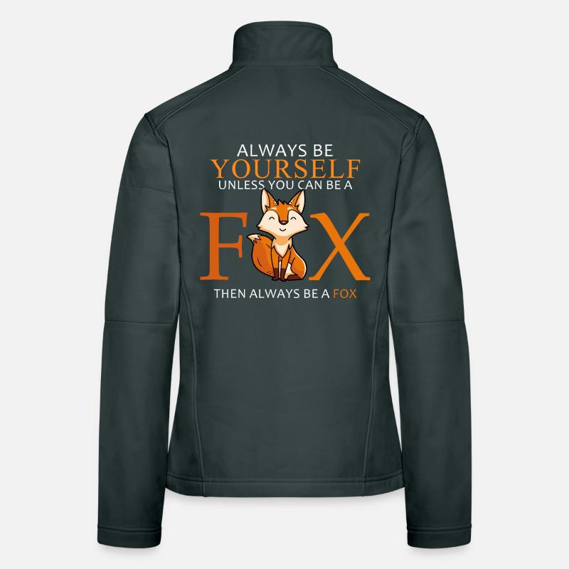 Sei immer du selbst, es sei denn, du kannst ein Fuchsgeschenk sein Frauen Softshelljacke