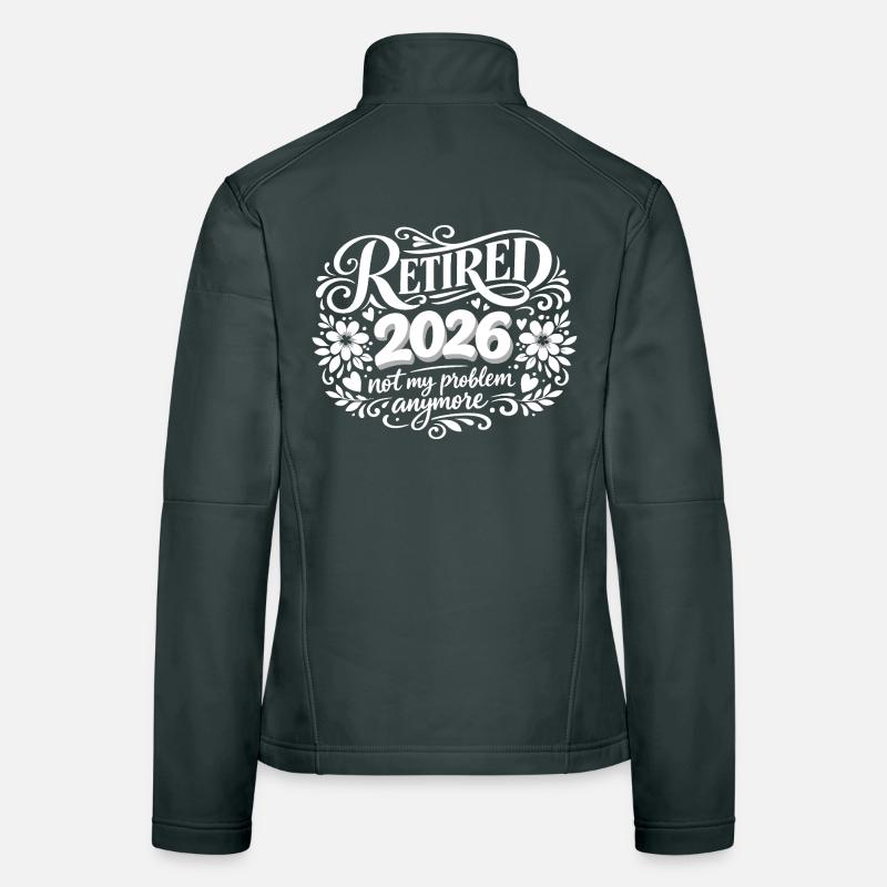Retraite 2026 Plus Mon Problème Humour Veste en tissu softshell Femme