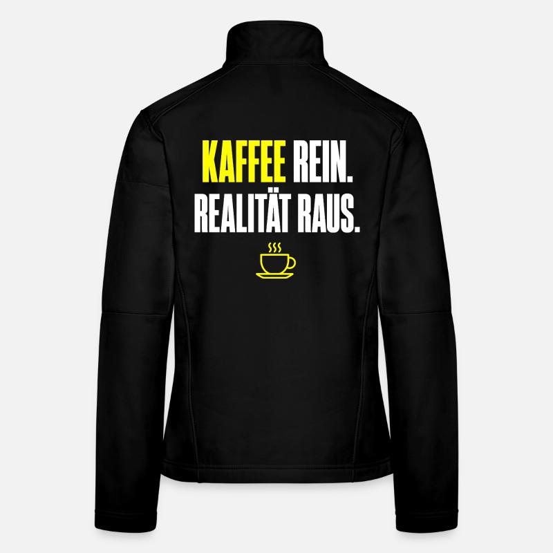 Kaffee Rein Realität Raus Frauen Softshelljacke