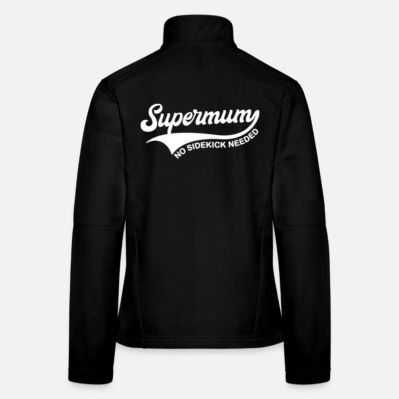 Supermum No Sidekick Needed Women's Softshell Jacket