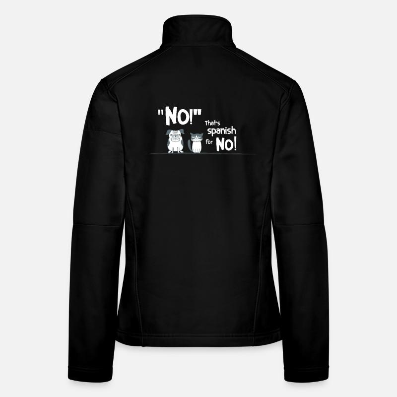 Nope! That's Spanish for No! – Funny Animal Saying Women's Softshell Jacket
