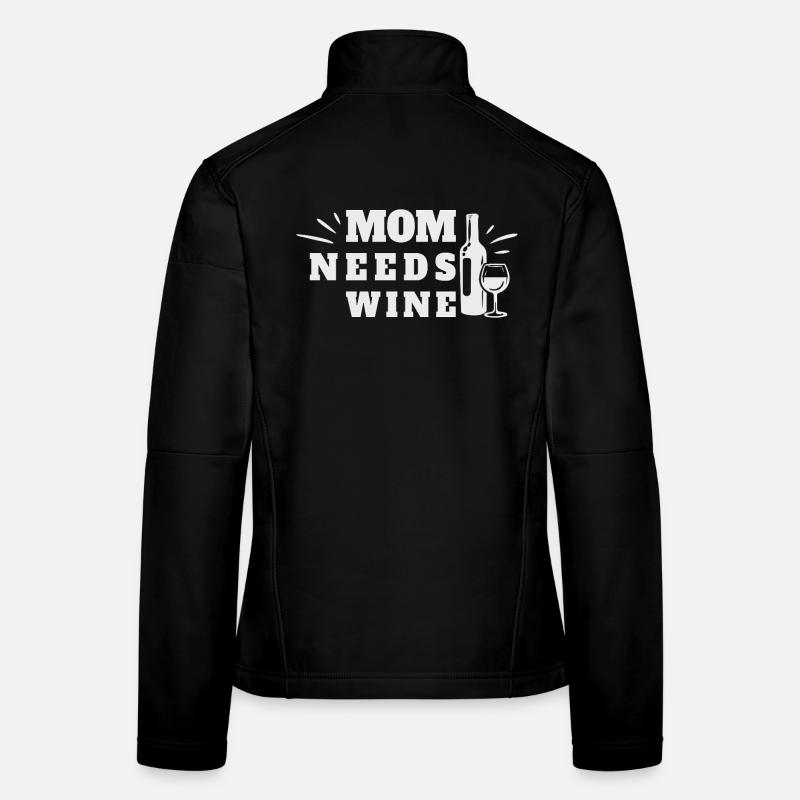 Mom Needs Wine Mother's Day Wine Lovers Women's Softshell Jacket