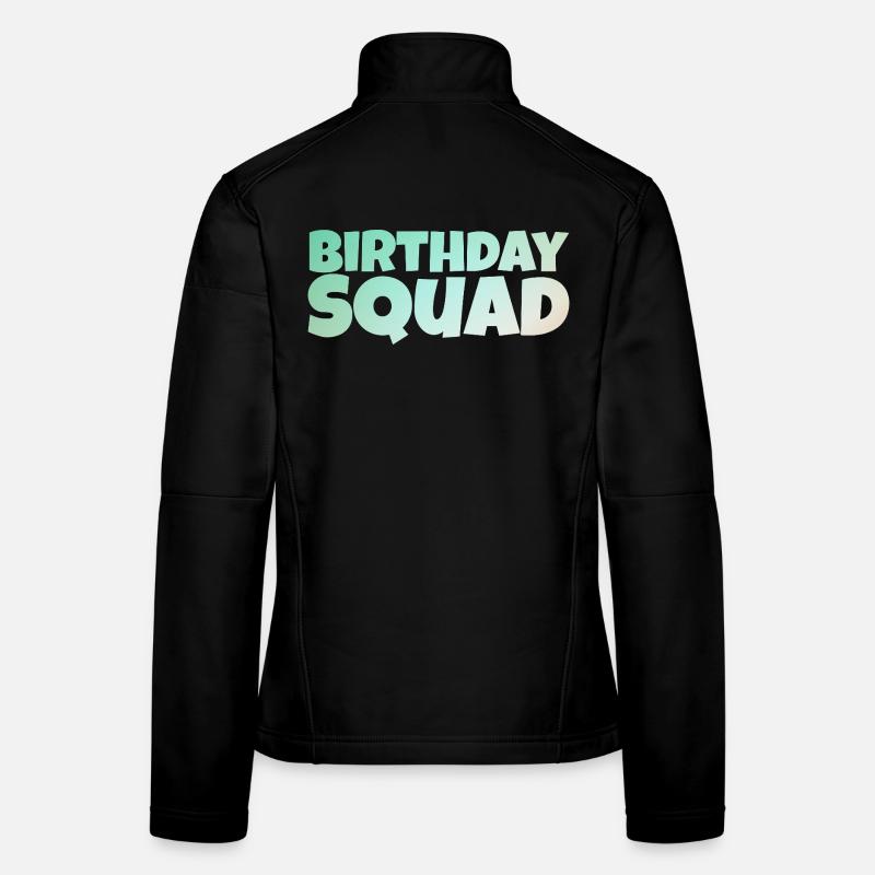 Birthday Squad – Coole Gruppe Geburtstag Design Frauen Softshelljacke