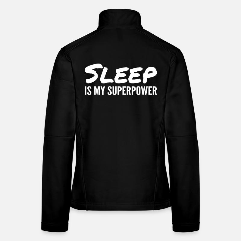 Schlaf ist meine Superkraft Frauen Softshelljacke