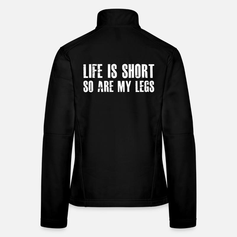La vie est courte, mes jambes aussi Veste en tissu softshell Femme